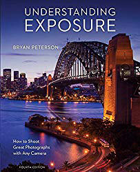 Understanding Exposure (Fourth Edition) - Bryan Peterson